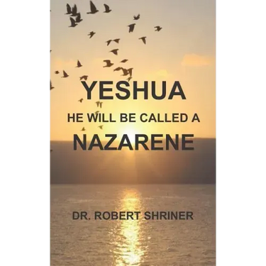 Yeshua: He Will Be Called a Nazarene