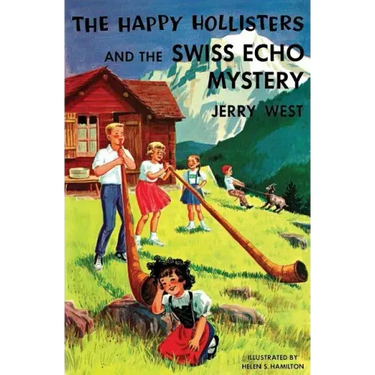 The Happy Hollisters and the Swiss Echo Mystery