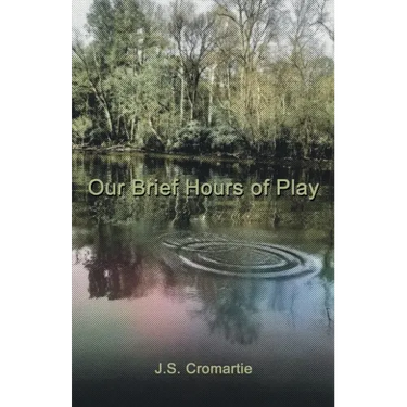 Our Brief Hours of Play