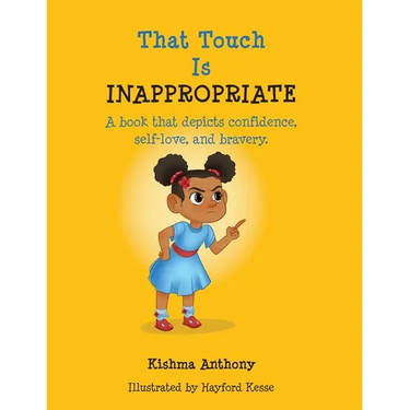 That Touch is Inappropriate: A book that depicts confidence, self-love, and bravery