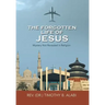 The Forgotten Life of Jesus: Mystery Not Revealed in Religion