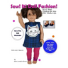 Sew! It! Doll Fashion!: D.I.Y. Doll Clothes for the 'Me' Made Life