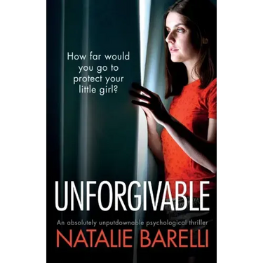 Unforgivable: An absolutely unputdownable psychological thriller