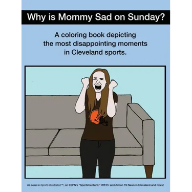Why Is Mommy Sad on Sunday?: Disappointing Moments in Cleveland Sports Coloring Book