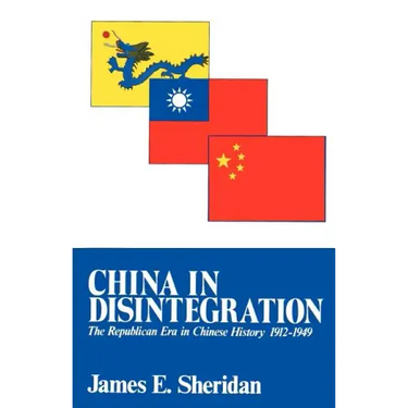 China in Disintegration: The Republican Era in Chinese History, 1912-1949