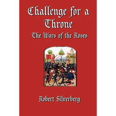 Challenge for a Throne: The Wars of the Roses