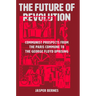 The Future of Revolution: Communist Prospects from the Paris Commune to the George Floyd Uprising
