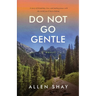 Do Not Go Gentle