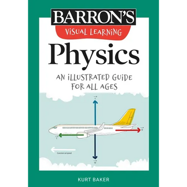Visual Learning: Physics: An Illustrated Guide for All Ages