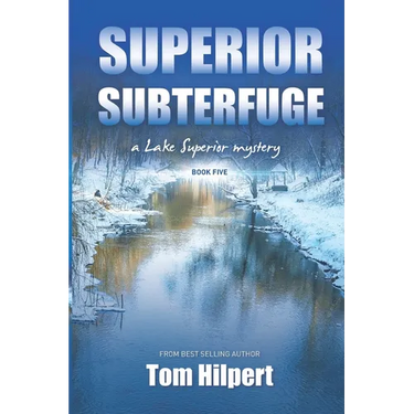 Superior Subterfuge: a Lake Superior Mystery (#5)