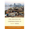 The Politics of Corporations in 'New' India
