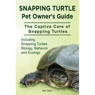 Snapping Turtle Pet Owners Guide. The Captive Care of Snapping Turtles. Including Snapping Turtles Biology, Behavior and Ecology.
