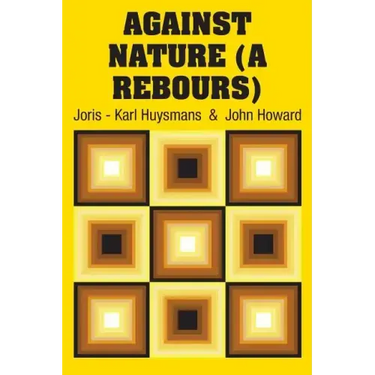 Against Nature (A Rebours)