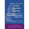Making a Successful Jewish Interfaith Marriage: The Jewish Outreach Institute Guide to Opportunities, Challenges and Resources