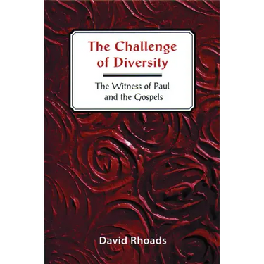 Challenge of Diversity: The Witness of Paul and the Gospels