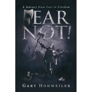 Fear Not: A Journey from Fear to Freedom