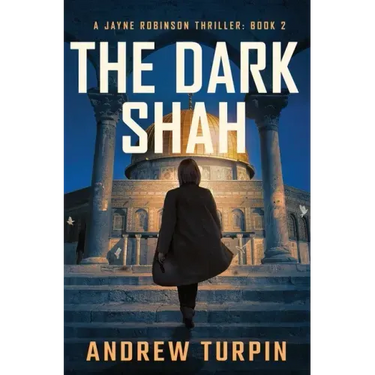 The Dark Shah: A Jayne Robinson Thriller, Book 2