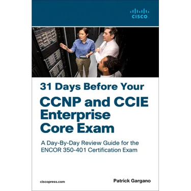 31 Days Before Your CCNP and CCIE Enterprise Core Exam