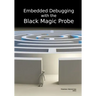 Embedded Debugging with the Black Magic Probe