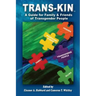 Trans-Kin (Library Edition): A Guide for Family and Friends of Transgender People