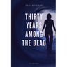 Thirty Years Among the Dead