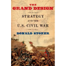 Grand Design: Strategy and the U.S. Civil War