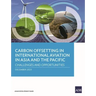 Carbon Offsetting in International Aviation in Asia and the Pacific: Challenges and Opportunities