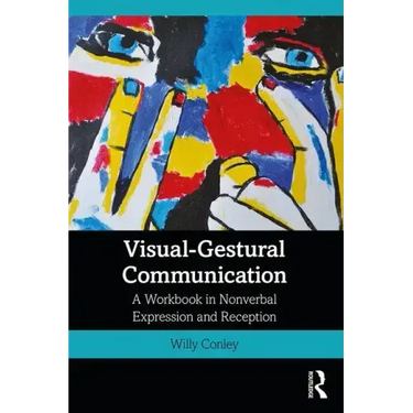 Visual-Gestural Communication: A Workbook in Nonverbal Expression and Reception