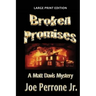 Broken Promises: A Matt Davis Mystery: Large Print Edition