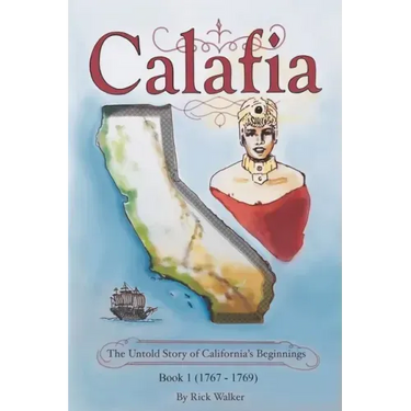 Calafia: The Untold Story of California's Beginnings