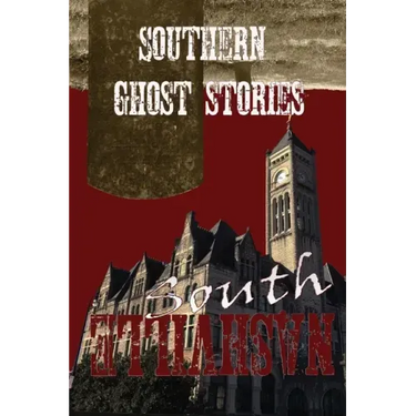 Southern Ghost Stories: South Nashville