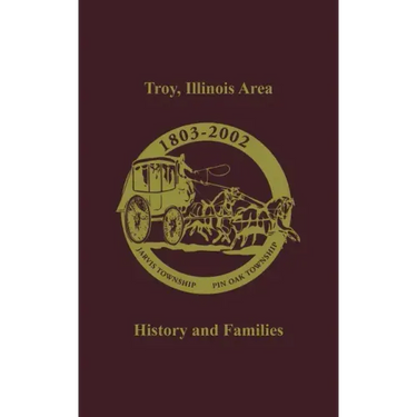 Troy, Illinois Area: History and Families