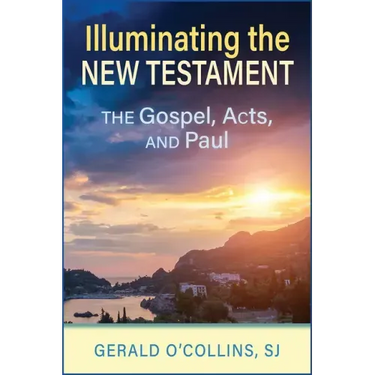 Illuminating the New Testament: The Gospels, Acts, and Paul