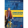 Sweden - The Untold Story: In one of the least corrupt countries in the world, politicians use public transport, do their own laundry and are tre