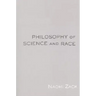 Philosophy of Science and Race