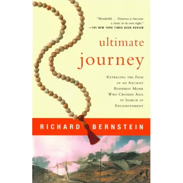 Ultimate Journey: Retracing the Path of an Ancient Buddhist Monk Who Crossed Asia in Search of Enlightenment