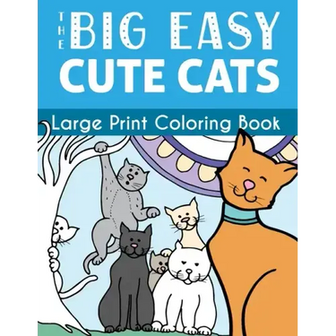 The Big Easy Cute Cats Large Print Coloring Book