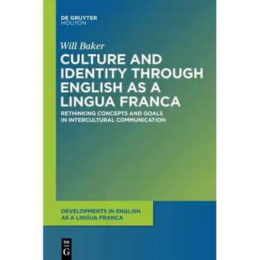 Culture and Identity Through English as a Lingua Franca: Rethinking Concepts and Goals in Intercultural Communication