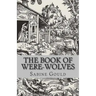 The Book of Were-Wolves