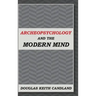 Archeopsychology and the Modern Mind