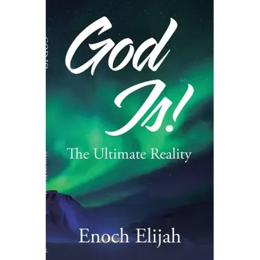 God Is!: The Ultimate Reality