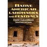 Native American Landmarks and Festivals: A Traveler's Guide to Indigenous United States and Canada