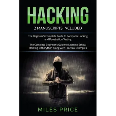 Hacking: 2 Books In 1 Bargain: The Complete Beginner's Guide to Learning Ethical Hacking with Python Along with Practical Examp