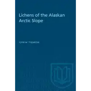 Lichens of the Alaskan Arctic Slope
