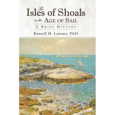 The Isles of Shoals in the Age of Sail: A Brief History