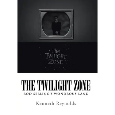 The Twilight Zone: Rod Serling's Wondrous Land