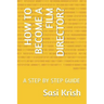 How to Become a Film Director?: A Step by Step Guide