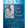 Use Your Head: Lessons of a Lifetime