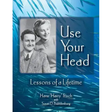 Use Your Head: Lessons of a Lifetime