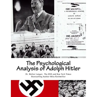 The Psychological Analysis of Adolph Hitler: His Life and Legend